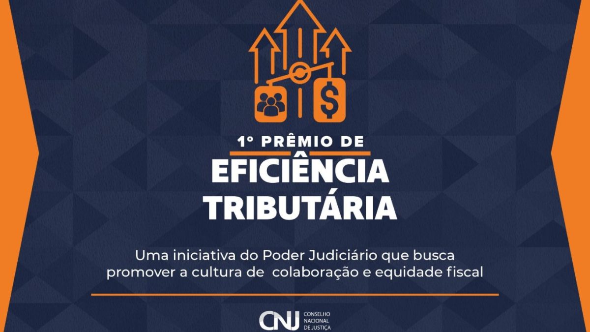 CNJ publica edital do Prêmio Eficiência Tributária