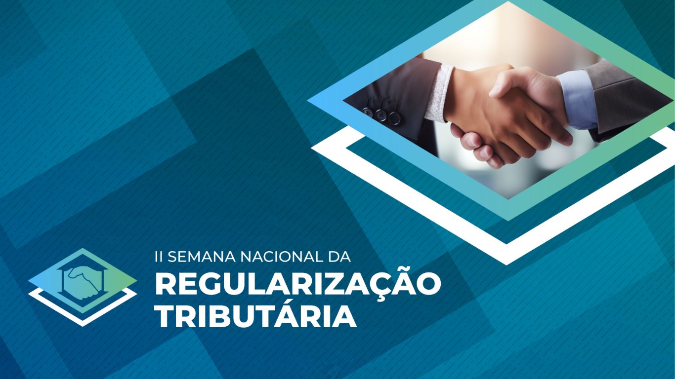 II Semana Nacional da Regularização Tributária incentiva solução de litígios por métodos consensuais